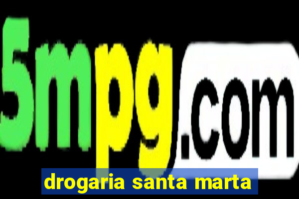 drogaria santa marta